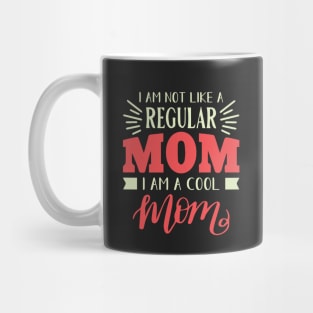 I'm not like a regular mom Mug